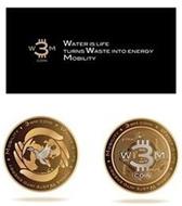 W3M COIN WATER IS LIFE TURNS WASTE INTO ENERGY MOBILITY