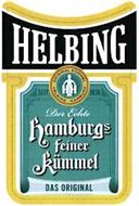 HELBING · ORIGINAL KÜMMEL  · HELBING · HAMBURG H H SEIT 1836 DER ECHTE HAMBURGS FEINER KÜMMEL DAS ORIGINAL