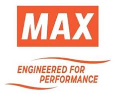 MAX ENGINEERED FOR PERFORMANCE