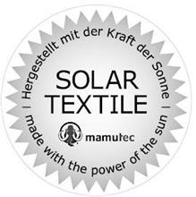 SOLAR TEXTILE MAMUTEC | HERGESTELLT MIT DER KRAFT DER SONNE | MADE WITH THE POWER OF THE SUN