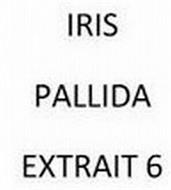 IRIS PALLIDA EXTRAIT 6