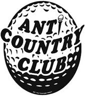 ANTI COUNTRY CLUB EST. TWO THOUSAND TWENTY