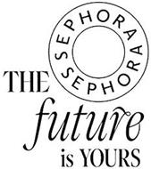 SEPHORA SEPHORA THE FUTURE IS YOURS