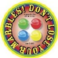 DON'T LOSE YOUR MARBLES! A GAME FOR THE WHOLE FAMILY AGES 3-100