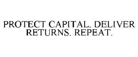 PROTECT CAPITAL. DELIVER RETURNS. REPEAT.