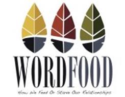WORDFOOD HOW WE FEED OR STARVE OUR RELATIONSHIPS
