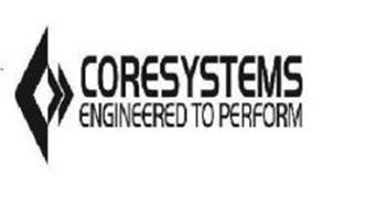 CORESYSTEMS ENGINEERED TO PERFORM