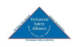 TRI-LATERAL SAFE ALLIANCE ONE VOICE ON SAFETY TN VALLEY T&L COUNCIL PARNTNER CONTRACTORS TENNESSEE VALLEY AUTHORITY