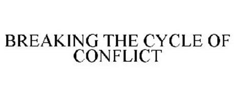 BREAKING THE CYCLE OF CONFLICT
