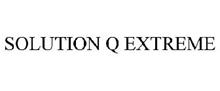 SOLUTION Q EXTREME