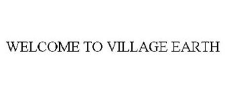 WELCOME TO VILLAGE EARTH