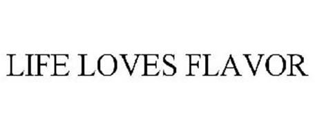 LIFE LOVES FLAVOR