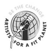 BE THE CHANGE ARTISTS FOR A FIT PLANET