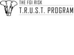 THE FGI RISK T.R.U.S.T. PROGRAM