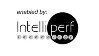ENABLED BY: INTELLIPERF TECHNOLOGY