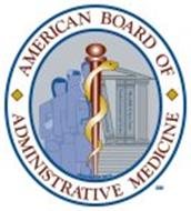 AMERICAN BOARD OF ADMINISTRATIVE MEDICINE ANNING HEALTH ECONOMICS AND FINANCE HEALTH CARE LAW ORGANIZED 2010