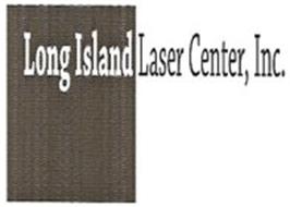 LONG ISLAND LASER CENTER, INC.