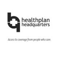 HEALTHPLAN HEADQUARTERS ACCESS TO COVERAGE FROM PEOPLE WHO CARE
