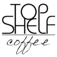 TOP SHELF COFFEE