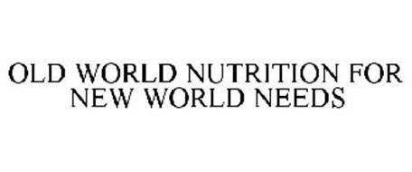 OLD WORLD NUTRITION FOR NEW WORLD NEEDS