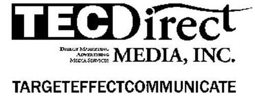 TEC DIRECT MEDIA, INC. DIRECT MARKETING ADVERTISING MEDIA SERVICES TARGETEFFECTCOMMUNICATE