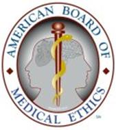 AMERICAN BOARD OF MEDICAL ETHICS ORGANIZED 2010