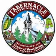 TABERNACLE TOWNSHIP, N.J. INCORPORATED - 1901 CENTER OF GOOD LIVING PAST · PRESENT · FUTURE