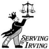SERVING BY IRVING
