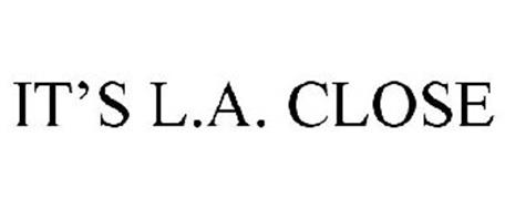 IT'S L.A. CLOSE