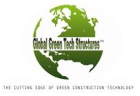 GLOBAL GREEN TECH STRUCTURES THE CUTTING EDGE OF GREEN CONSTRUCTION TECHNOLOGY