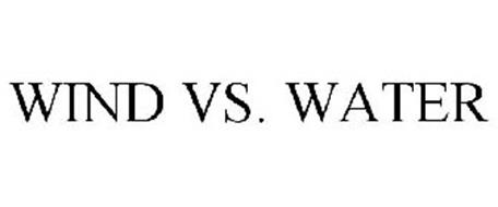 WIND VS. WATER