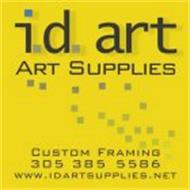 ID ART, ART SUPPLIES, CUSTOM FRAMING, 305 385 5586, WWW.IDARTSUPPLIES. NET