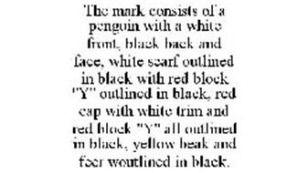 THE MARK CONSISTS OF A PENGUIN WITH A WHITE FRONT, BLACK BACK AND FACE, WHITE SCARF OUTLINED IN BLACK WITH RED BLOCK 
