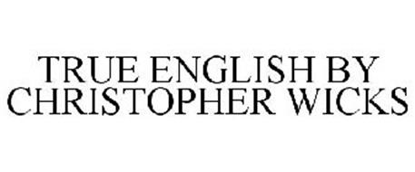 TRUE ENGLISH BY CHRISTOPHER WICKS