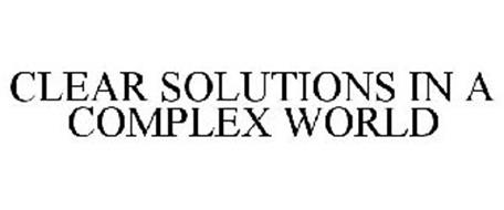CLEAR SOLUTIONS IN A COMPLEX WORLD