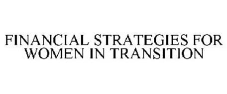 FINANCIAL STRATEGIES FOR WOMEN IN TRANSITION