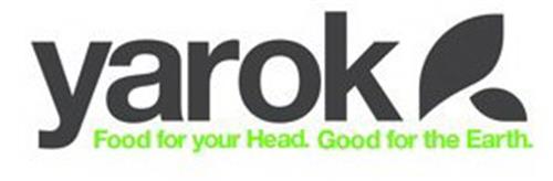 YAROK FOOD FOR YOUR HEAD. GOOD FOR THE EARTH.