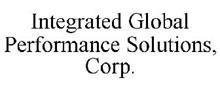 INTEGRATED GLOBAL PERFORMANCE SOLUTIONS, CORP.