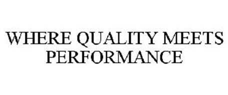WHERE QUALITY MEETS PERFORMANCE