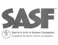 SASF SPORTS & ARTS IN SCHOOLS FOUNDATION ENGAGING STUDENTS' MINDS AND BODIES SPORTS & ARTS IN SCHOOLS FOUNDATION