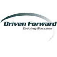 DRIVEN FORWARD DRIVING SUCCESS