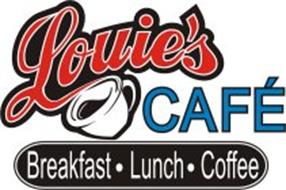 LOUIE'S CAFÉ BREAKFAST· LUNCH· COFFEE