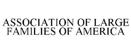 ASSOCIATION OF LARGE FAMILIES OF AMERICA