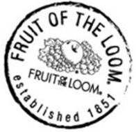 FRUIT OF THE LOOM FRUIT OF THE LOOM ESTABLISHED 1851