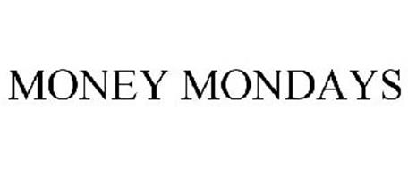MONEY MONDAYS