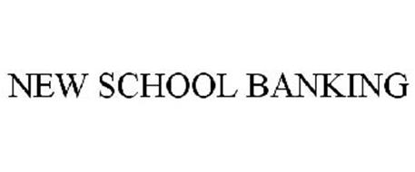 NEW SCHOOL BANKING