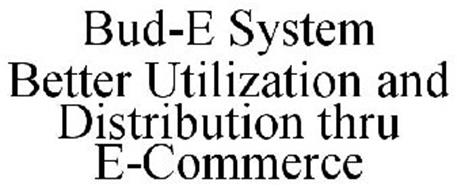 BUD-E SYSTEM BETTER UTILIZATION AND DISTRIBUTION THRU E-COMMERCE
