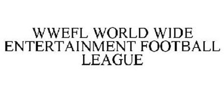 WWEFL WORLD WIDE ENTERTAINMENT FOOTBALL LEAGUE