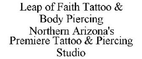 LEAP OF FAITH TATTOO & BODY PIERCING NORTHERN ARIZONA'S PREMIERE TATTOO & PIERCING STUDIO