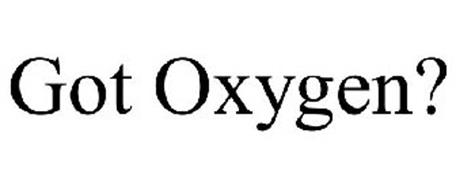 GOT OXYGEN?